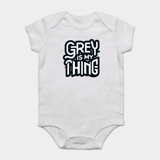 Grey Is My Thing version 2 Baby Bodysuit by WarFX Designs